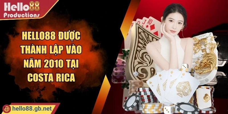 Hello88 được thành lập vào năm 2010 tại Costa Rica