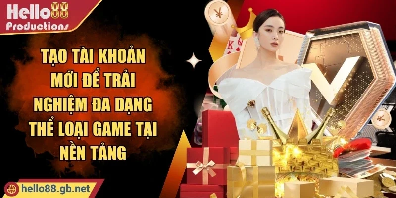 Tạo tài khoản mới để trải nghiệm đa dạng thể loại game tại nền tảng